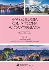 okładka Frazeologia somatyczna w ćwiczeniach T.1 książka | red. MonikaSułkowska
