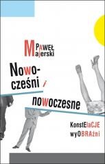 okładka Nowocześni i nowoczesne. Konstelacje wyobraźni książka | Majerski Paweł