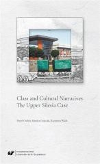 okładka Class and Cultural Narratives. The Upper Silesia.. książka | Monika Gnieciak, Paweł Ćwikła, Kazimiera Wódz