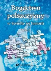 okładka Bogactwo polszczyzny w świetle jej historii T.7 książka | red. WiolettaWilczek