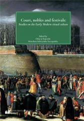 okładka Court, nobles and festivals książka | Anna Trzcionka-Wieczorek