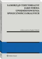 okładka Samorząd terytorialny jako forma upodmiotowienia.. książka | red. BogdanDolnicki