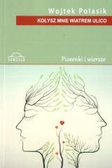 okładka Kołysz mnie wiatrem ulico książka | Wojtek Polasik