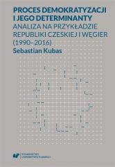 okładka Proces demokratyzacji i jego determinanty książka | Sebastian Kubas