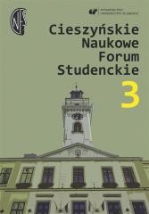 okładka Cieszyńskie Naukowe Forum Studenckie T.3 książka | red. BeataOelszlaeger-Kosturek