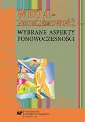 okładka Wieloproblemowość wybrane aspekty ponowoczesności książka | Michalska Magdalena, red. GrzegorzLibor