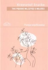okładka Tak pięknie milczysz o miłości książka | Krzysztof Stucke