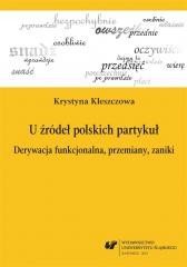 okładka U źródeł polskich partykuł. Derywacja... książka | Krystyna Kleszczowa