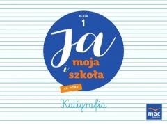okładka Ja i moja szkoła na nowo SP 1 Zeszyt do kaligrafii książka | Jolanta Faliszewska, Marzena Czarnowska-Mazurek