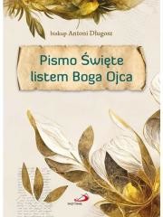 okładka Pismo Święte listem Boga Ojca książka | Antoni Długosz