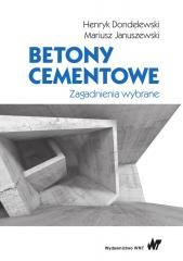 okładka Betony cementowe. Zagadnienia wybrane książka | Dondelewski Henryk, Mariusz Januszewki