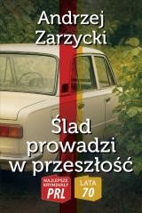 okładka Najlepsze kryminały PRL.Ślad prowadzi w przeszłość książka | Andrzej Zarzycki
