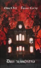 okładka Dom rozwolnienia książka | Tomasz Czarny, Edward Lee