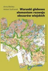 okładka Warunki glebowe elementem rozwoju obszarów... książka | Antoni Szafranek, Anna Bielska
