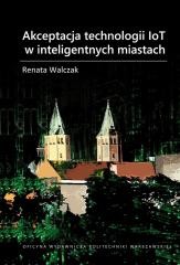 okładka Akceptacja technologii IoT w inteligentnych... książka | Renata Walczak