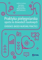 okładka Praktyka pielęgniarska oparta na dowodach... książka | Bała Małgorzata, Kobos Ewa, Maria Kózka, Zofia Si