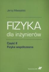 okładka Fizyka dla inżynierów cz.2 Fizyka współczesna książka | Massalski Jerzy