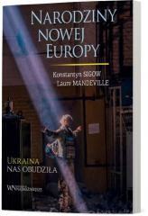 okładka Narodziny nowej Europy książka | Konstantyn Sigow, Laure Mandeville