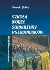 okładka Szkoła wobec subkultury pseudokibiców WAM książka