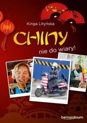 okładka Chiny - nie do wiary! książka | Kinga Lityńska