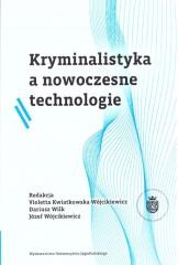 okładka Kryminalistyka a nowoczesne technologie BR książka | red. ViolettaKwiatkowska-Wójcikiewicz