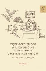 okładka Międzypokoleniowe miejsca wspólne w literaturze... książka | Anna Janus-Sitarz, Karolina Kwak