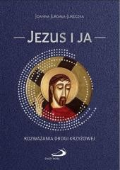 okładka Jezus i ja książka | Joanna Jurgała-Jureczka