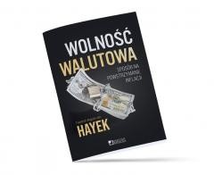 okładka Wolność walutowa. Sposób na powstrzymanie inflacji książka | Friedrich vonHayek