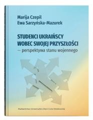 okładka Studenci ukraińscy wobec swojej przyszłości... książka | Czepil Marija, Ewa Sarzyńska-Mazurek