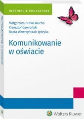 okładka Komunikowanie w oświacie książka | Beat, Dutka-Mucha Małgorzata, Krzysztof Gawroński