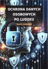 okładka Ochrona danych osobowych po ludzku książka | Karol Adamek