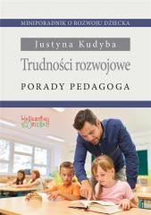 okładka Trudności rozwojowe. Porady pedagoga książka | Justyna Kudyba