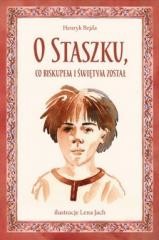 okładka O Staszku co biskupem i świętym został książka | Henryk Bejda
