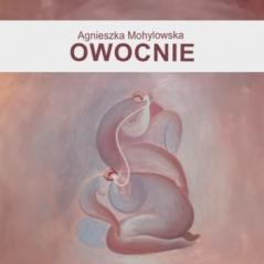 okładka Owocnie książka | Agnieszka Mohylowska