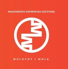 okładka Molochy i mola książka | Małgorzata Osowiecka-Szczygieł