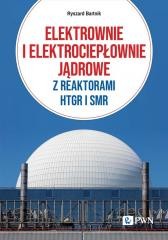 okładka Elektrownie i elektrociepłownie jądrowe książka | Ryszard Bartnik