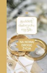 okładka Bukiet dobrych myśli - na nową drogę życia książka | Praca Zbiorowa