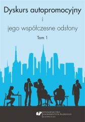 okładka Dyskurs autopromocyjny i jego współczesne odsłony książka | red. AleksandraKalisz, red. Ew, red. IwonaLoewe
