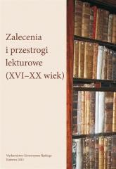 okładka Zalecenia i przestrogi lekturowe (XVIXX wiek) książka | red. AgnieszkaBajor, red. MariolaJarczykowa