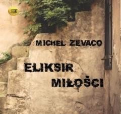 okładka Eliksir miłości audiobook książka | Zevaco Michel