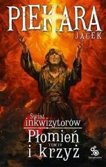 okładka Świat Inkwizytorów T.4 Płomień i krzyż książka | Jacek Piekara