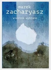 okładka Wiersze wybrane książka | Marek Zacharyasz