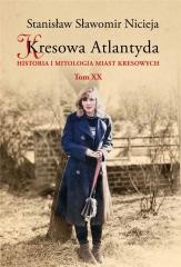 okładka Kresowa Atlantyda T.20 książka | Nicieja StanisławSławomir