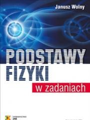 okładka Podstawy fizyki w zadaniach w.6 książka | Janusz Wolny