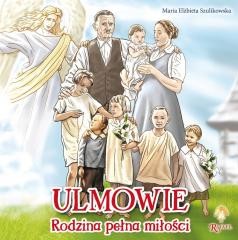okładka Ulmowie. Rodzina pełna miłości książka | Szulikowska MariaElżbieta
