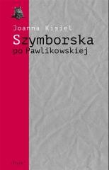 okładka Szymborska po Pawlikowskiej. Dialogi mimowolne książka | Joanna Kisiel