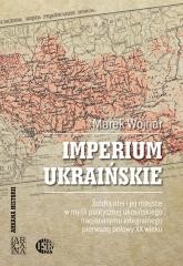 okładka Imperium ukraińskie książka | Marek Wojnar