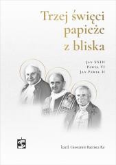 okładka Trzej święci papieże z bliska.. książka | Giovanni BattistaRe