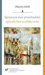 okładka Sprawcza moc przechadzki, czyli polski literat... książka | Aleksandra Achtelik