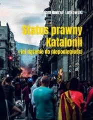 okładka Status prawny Katalonii i jej dążenie do... książka | Adam Lutkowski